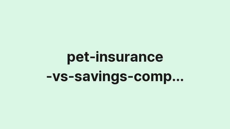 pet insurance vs savings comparison 4
